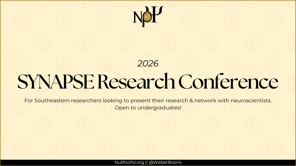 Pale yellow background, Nu Rho Psi insignia in top center. Center has a black text box with text that reads "2026 SYNAPSE Research Conference" Underneath text box has subheading that reads "For Southeastern researchers looking to present their research and network with neuroscientists. Open to undergraduates!"